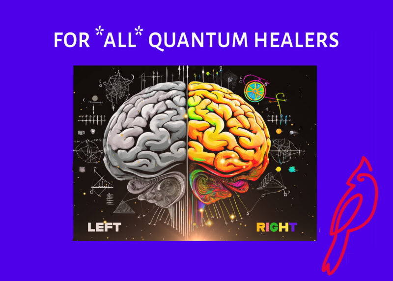 For All Quantum Healers, left brain and right brain, let brain being grey and logical and right brain being colorful