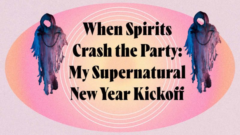 When spirits crash the party! my supernatural new year kickoff